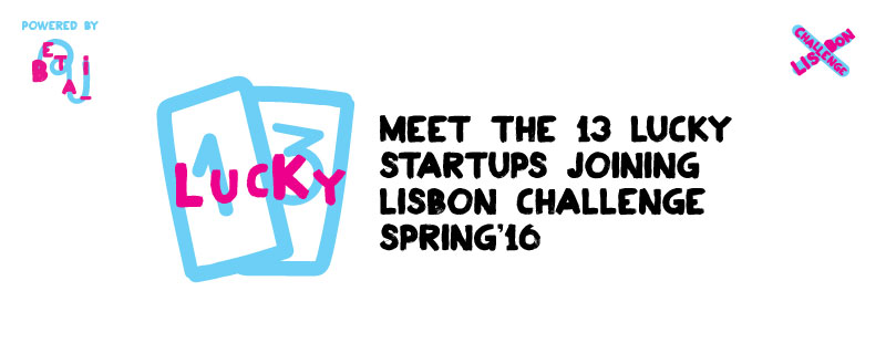 Meet the Startups of Lisbon Challenge Spring’16