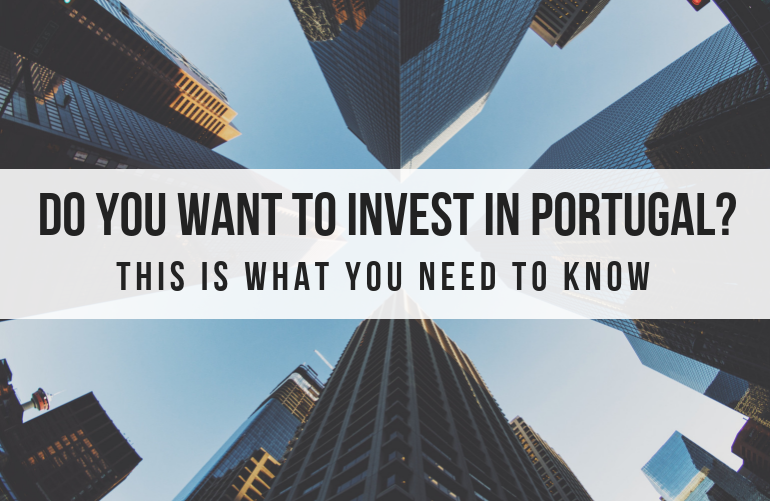Do you want to invest in Portugal? This is what you need to know!