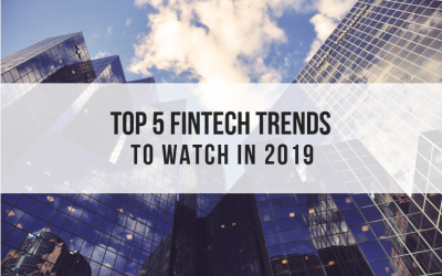 5 Fintech Trends to Watch in 2019