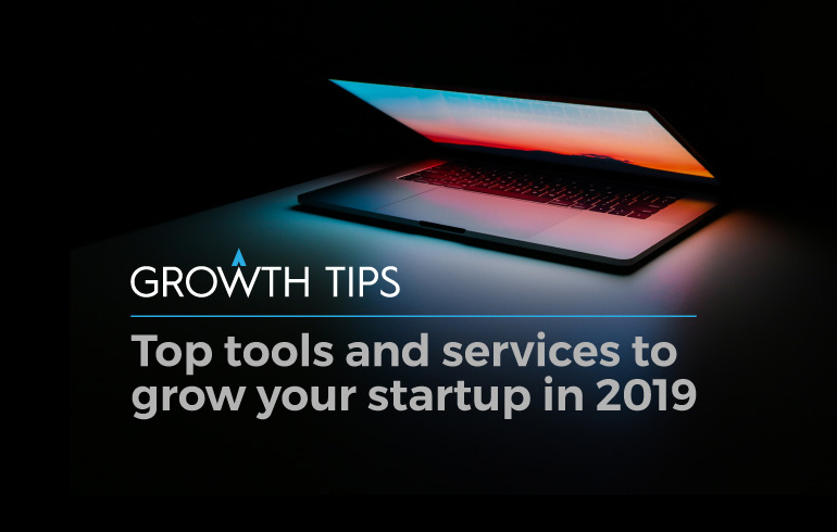 Top Tools To Grow Your Startup in 2019
