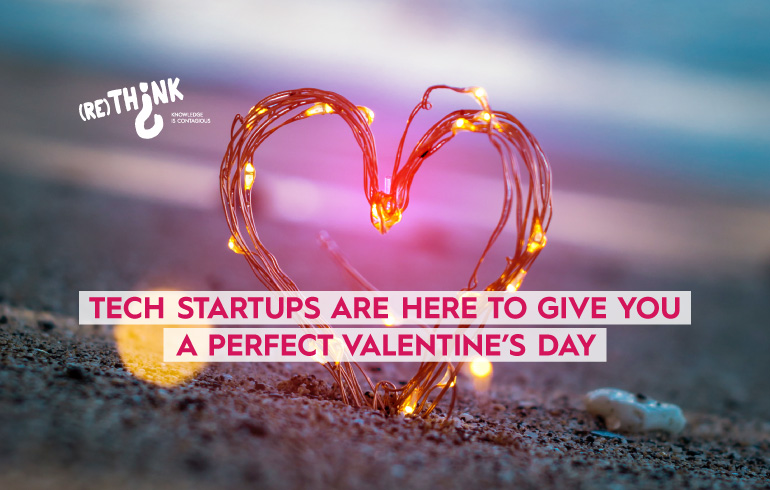 Tech startups are here to give you a perfect Valentine’s day