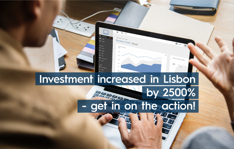 Investment increased in Lisbon by 2500% – get in on the action!